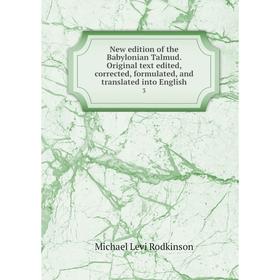 

Книга New edition of the Babylonian Talmud Original text edited, corrected, formulated, and translated into English 3