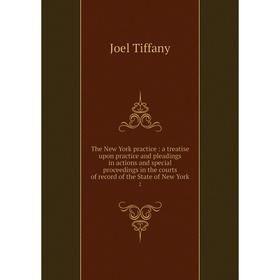 

Книга The New York practice: a treatise upon practice and pleadings in actions and special proceedings in the courts of record of the State of New Yor