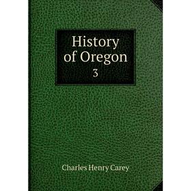 

Книга History of Oregon 3
