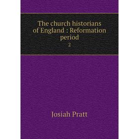 

Книга The church historians of England: Reformation period 2