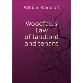 

Книга Woodfall's Law of landlord and tenant 2