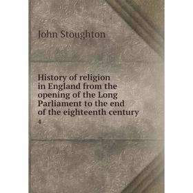 

Книга History of religion in England from the opening of the Long Parliament to the end of the eighteenth century 4