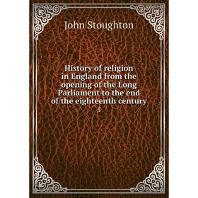 

Книга History of religion in England from the opening of the Long Parliament to the end of the eighteenth century 5