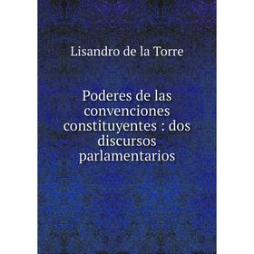 

Книга Poderes de las convenciones constituyentes: dos discursos parlamentarios