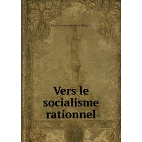 

Книга Vers le socialisme rationnel