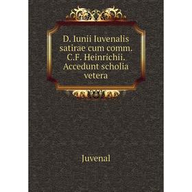 

Книга D. Iunii Iuvenalis satirae cum comm. C.F. Heinrichii. Accedunt scholia vetera