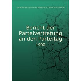 

Книга Bericht der Parteivertretung an den Parteitag 1900