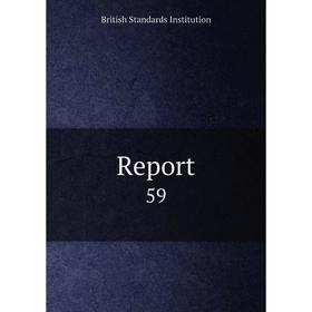 

Книга Report 59. British Standards Institution