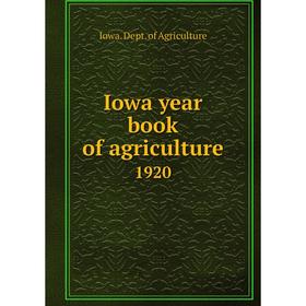 

Книга Iowa year book of agriculture 1920