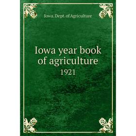

Книга Iowa year book of agriculture 1921