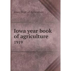 

Книга Iowa year book of agriculture 1919