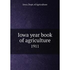 

Книга Iowa year book of agriculture 1911