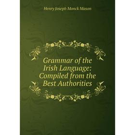 

Книга Grammar of the Irish Language: Compiled from the Best Authorities