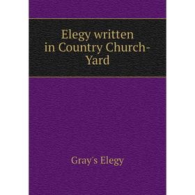 

Книга Elegy written in Country Church-Yard