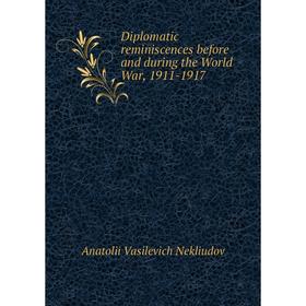 

Книга Diplomatic reminiscences before and during the World War, 1911-1917