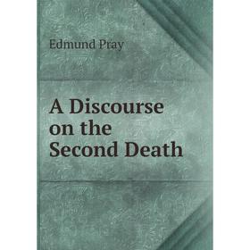 

Книга A Discourse on the Second Death