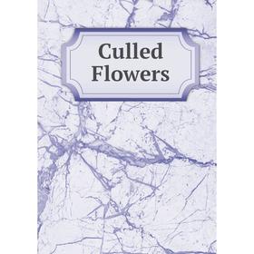 

Книга Culled Flowers