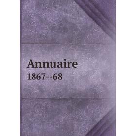 

Книга Annuaire 1867--68