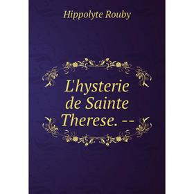 

Книга L'hysterie de Sainte Therese