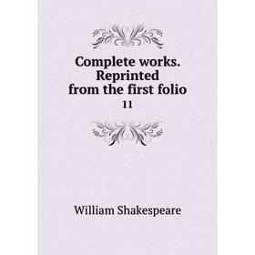 

Книга Complete works. Reprinted from the first folio 11