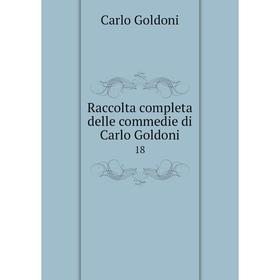 

Книга Raccolta completa delle commedie di Carlo Goldoni 18
