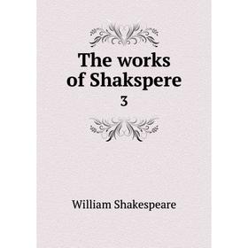 

Книга The works of Shakspere 3