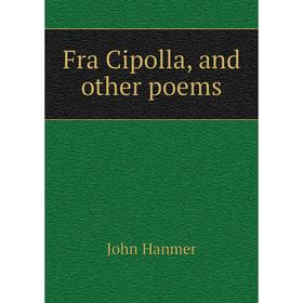 

Книга Fra Cipolla, and other poems