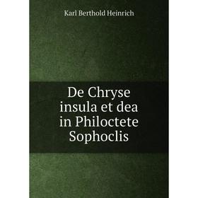 

Книга De Chryse insula et dea in Philoctete Sophoclis