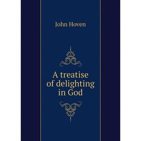 

Книга A treatise of delighting in God