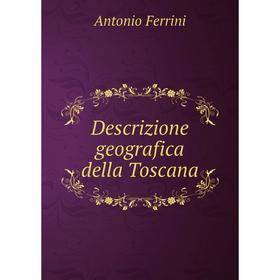 

Книга Descrizione geografica della Toscana
