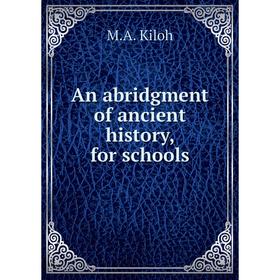

Книга An abridgment of ancient history, for schools
