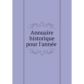 

Книга Annuaire historique pour l'année