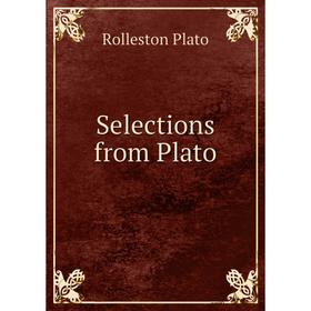 

Книга Selections from Plato