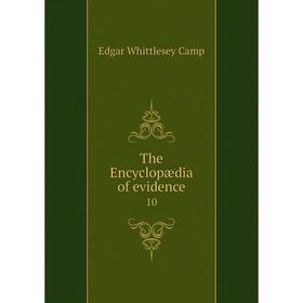 

Книга The Encyclopædia of evidence 10