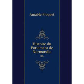 

Книга Histoire du Parlement de Normandie 06