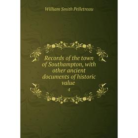 

Книга Records of the town of Southampton, with other ancient documents of historic value 4