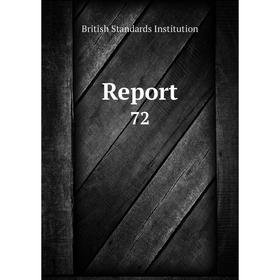

Книга Report 72. British Standards Institution