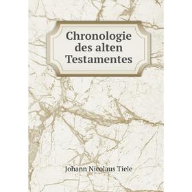 

Книга Chronologie des alten Testamentes