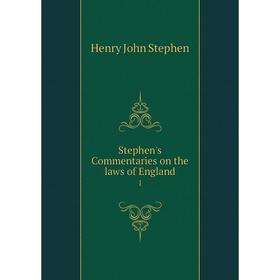 

Книга Stephen's Commentaries on the laws of England 1