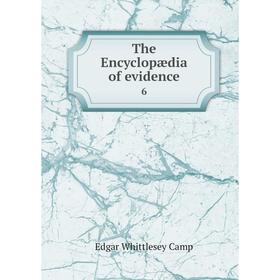 

Книга The Encyclopædia of evidence 6