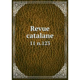 

Книга Revue catalane 11 n.123