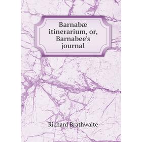 

Книга Barnabæ itinerarium, or, Barnabee's journal