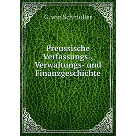 

Книга Preussische Verfassungs-, Verwaltungs- und Finanzgeschichte