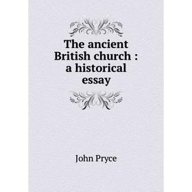 

Книга The ancient British church: a historical essay
