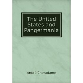

Книга The United States and Pangermania