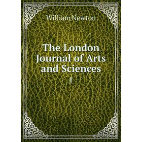 

Книга The London Journal of Arts and Sciences 1