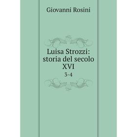 

Книга Luisa Strozzi: storia del secolo XV I3-4