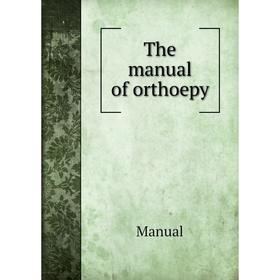 

Книга The manual of orthoepy