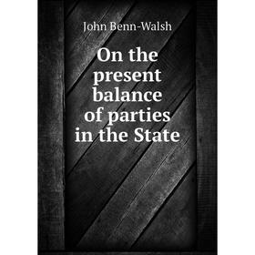 

Книга On the present balance of parties in the State
