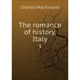 

Книга The romance of history. Italy 3